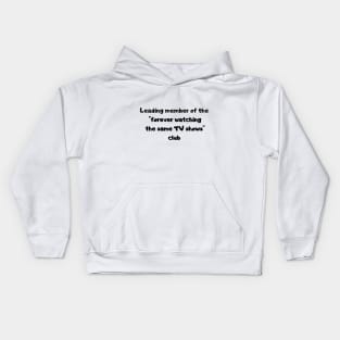 Forever watching the same TV shows Kids Hoodie